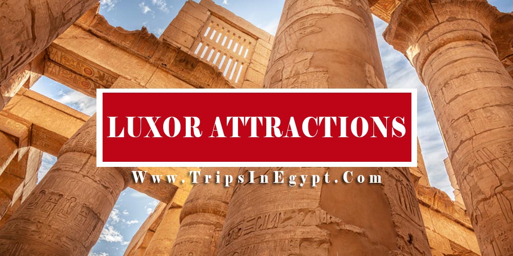 Luxor Attractions - Trips in Egypt