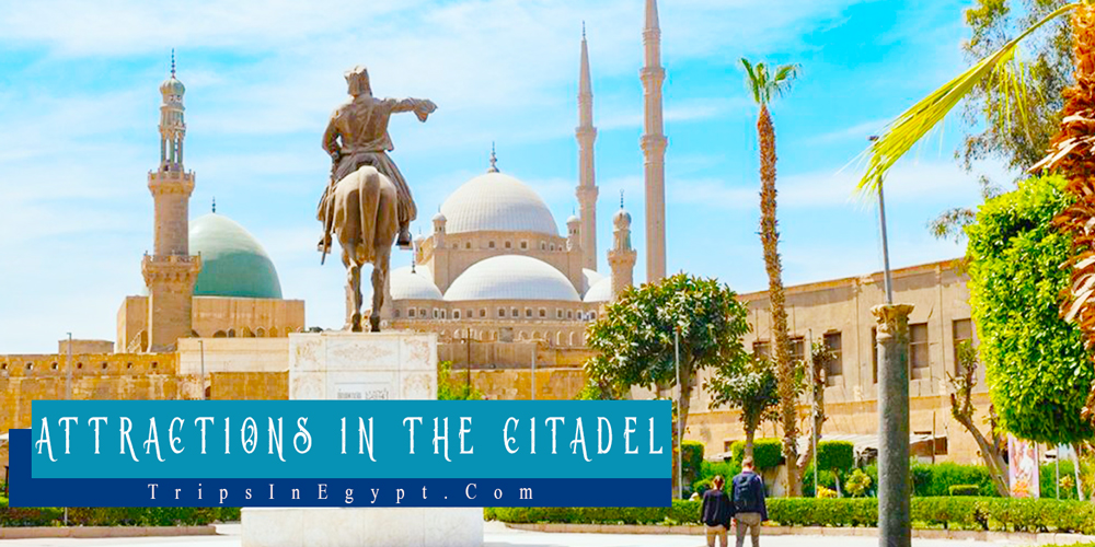 Attractions in Cairo Citadel Attractions in Cairo Citadel - Trips In Egypt