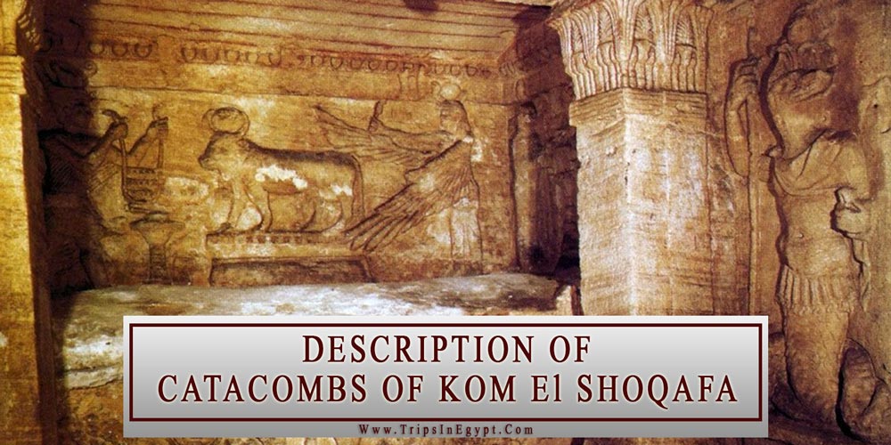 Catacombs of Kom EL Shoqafa Description - Alexandria Attractions - Trips In Egypt