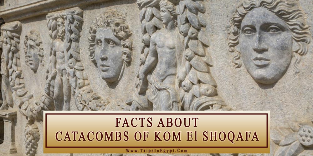 Catacombs of Kom El Shoqafa Facts - Alexandria Attractions - Trips In Egypt