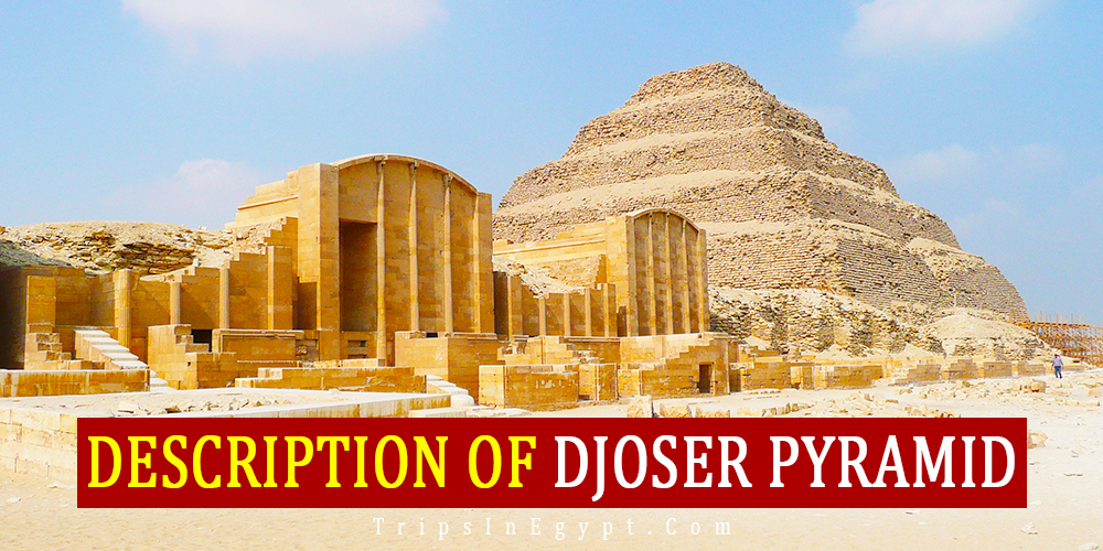 Description of The Djoser Pyramid - Trips In Egypt