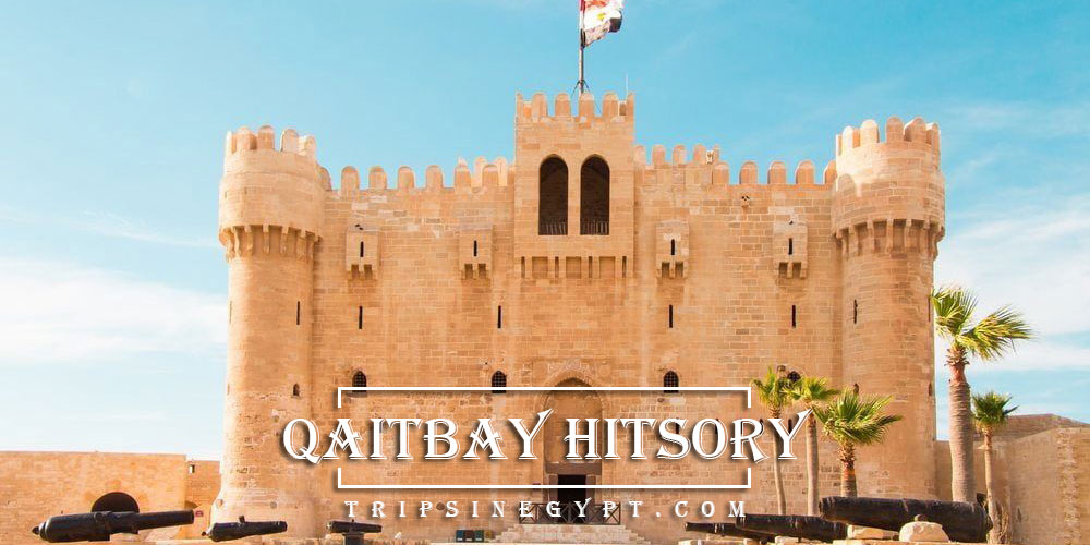 Qaitbay Citadel History - Trips in Egypt