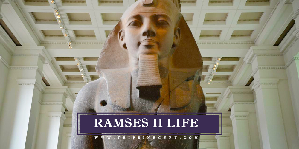 Ramses II Life - Trips In Egypt