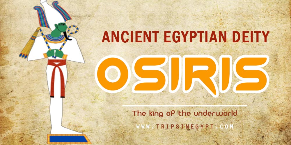 Ancient Egyptian God Osiris- Trips in Egypt