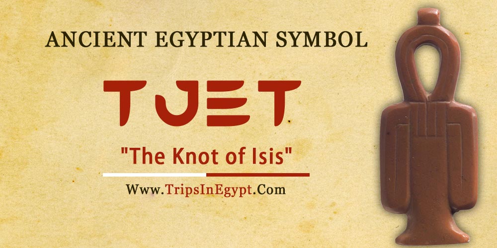 Ancient Egyptian Symbol Tjet - Trips in Egypt