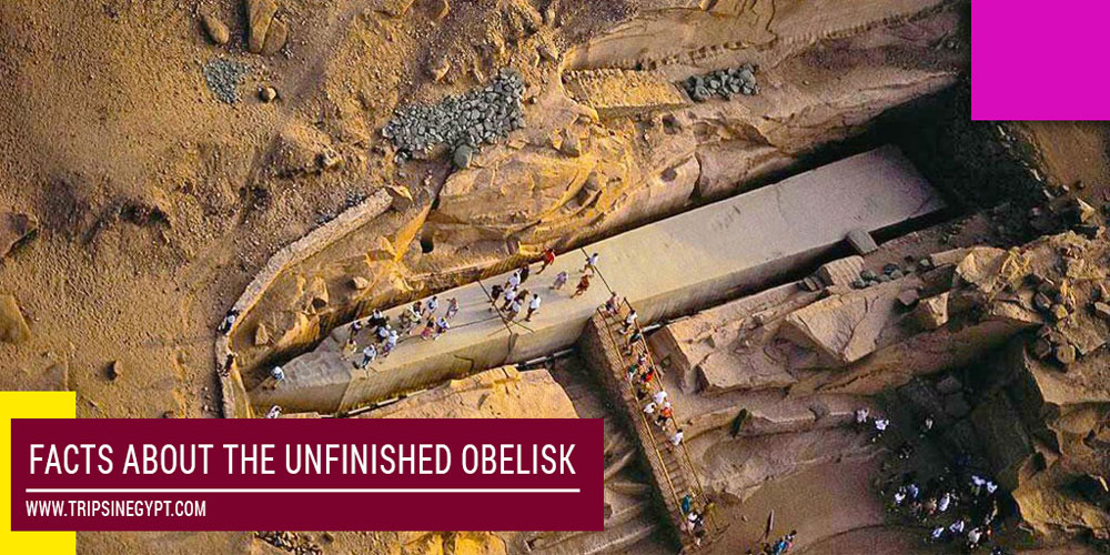 The Unfinished Obelisk Facts - Trips in Egypt