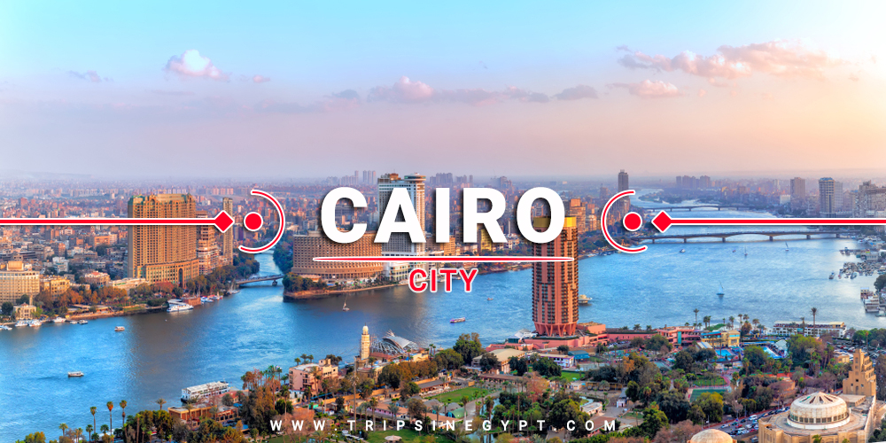 Cairo City - Cities To Visit In Egypt - Trips in Egypt
