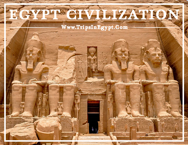 Egypt Civilization - Discover Egypt - Trips In Egypt