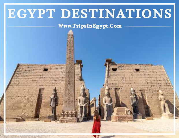 Egypt Destinations - Discover Egypt - Trips In Egypt