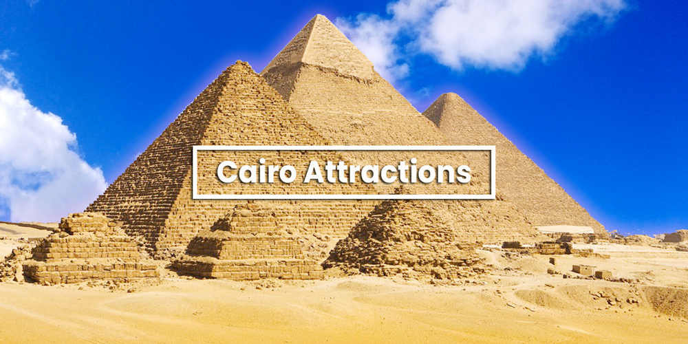 Cairo Tourist Attractions - Egypt Tourist Attractions - Trips in Egypt