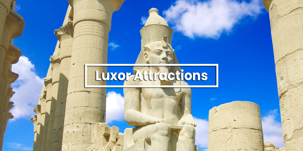 Luxor Tourist Attractions - Egypt Tourist Attractions - Trips in Egypt